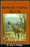 Bowhunting Deer book - Phillips